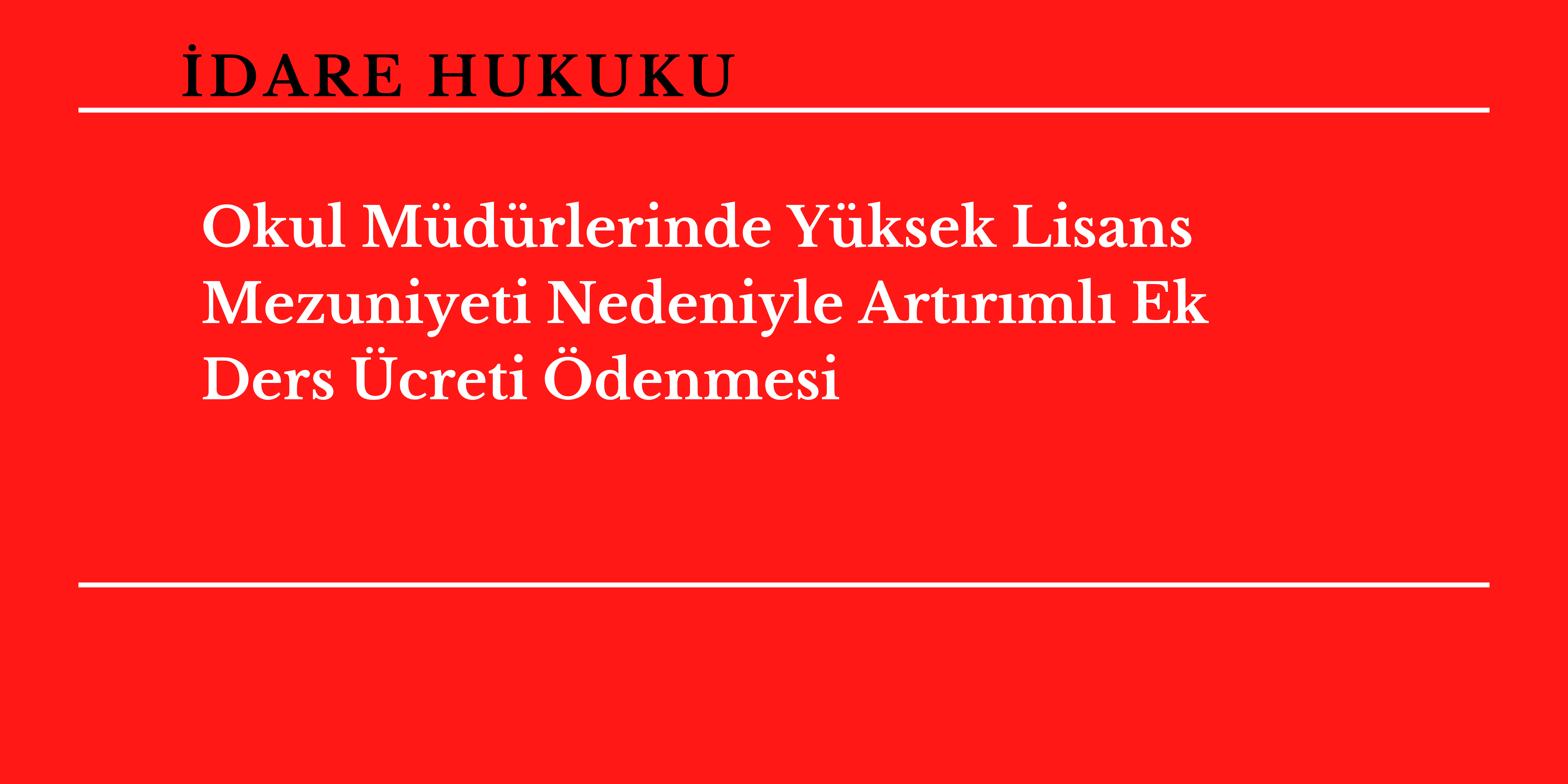 Okul M�d�rlerinde Y�ksek Lisans Mezuniyeti Nedeniyle Art�r�ml� Ek Ders �creti �denmesi 