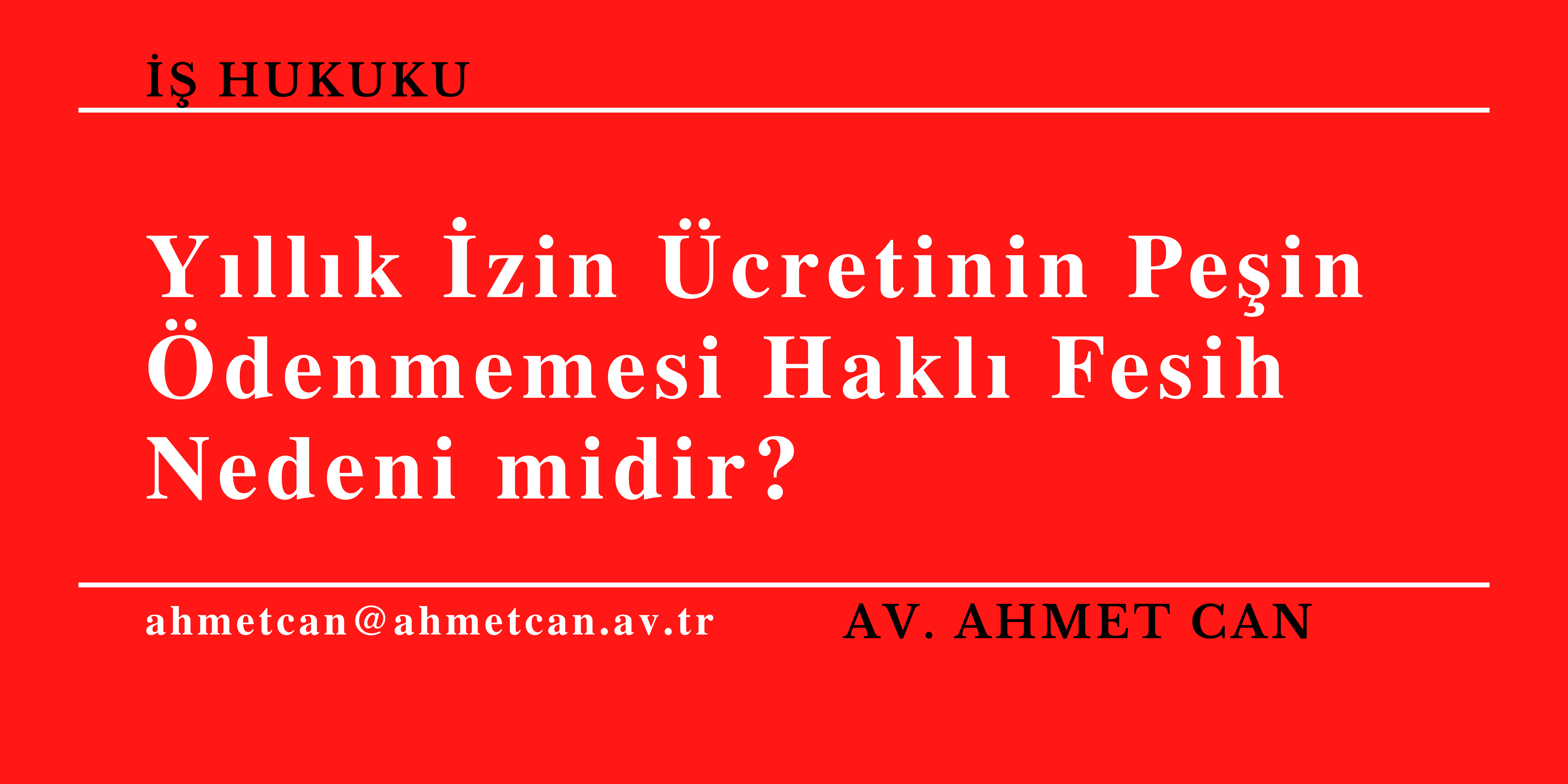 Yllk zin cretinin Pein denmemesi Hakl Fesih Nedeni midir?