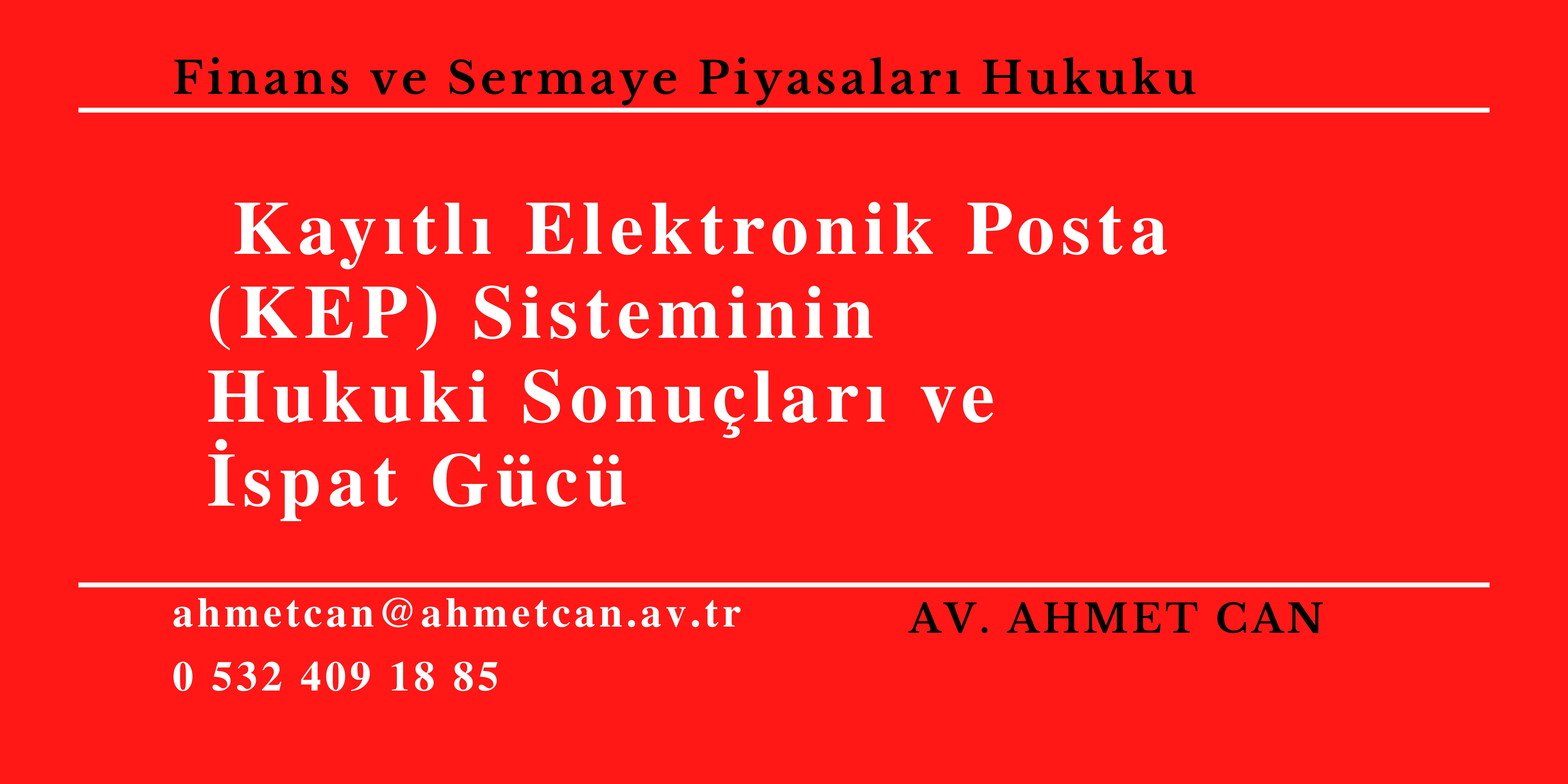 Kay�tl� Elektronik Posta (KEP) Sisteminin Hukuki Sonu�lar� ve �spat G�c�