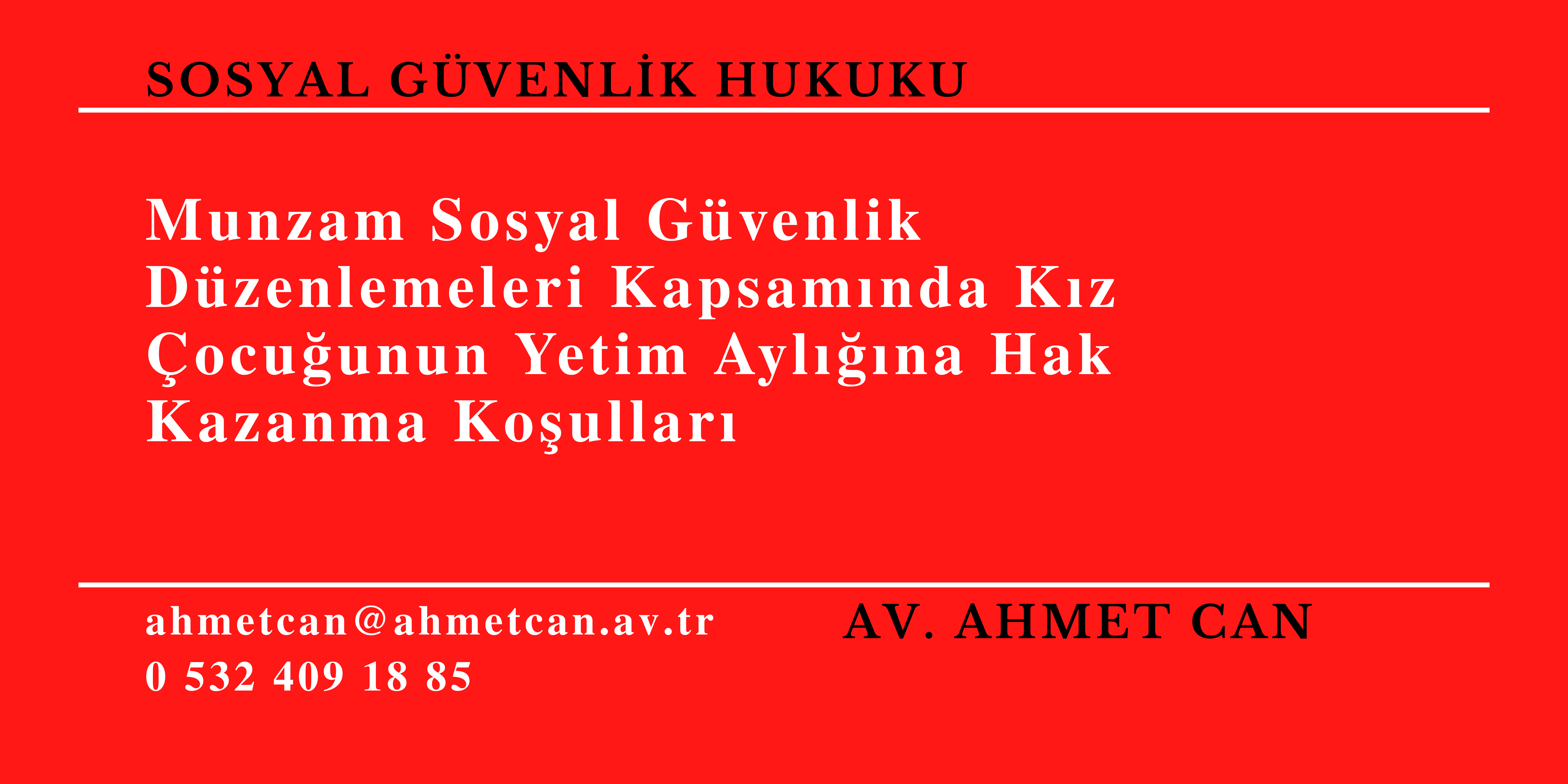 Munzam Sosyal G�venlik D�zenlemeleri Kapsam�nda K�z �ocu�unun Yetim Ayl���na Hak Kazanma Ko�ullar�