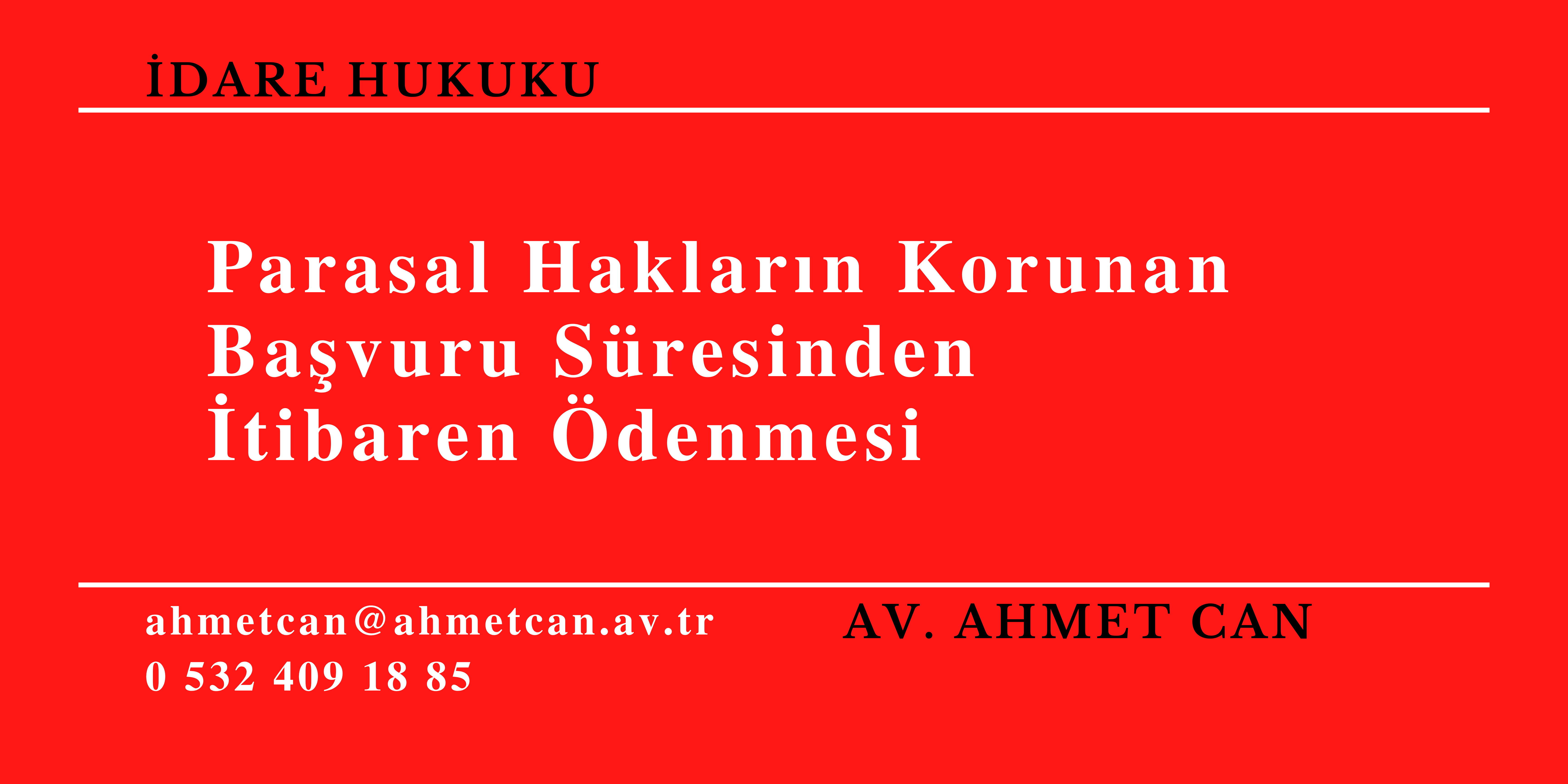 Parasal Haklar�n Korunan Ba�vuru S�resinden �tibaren �denmesi
