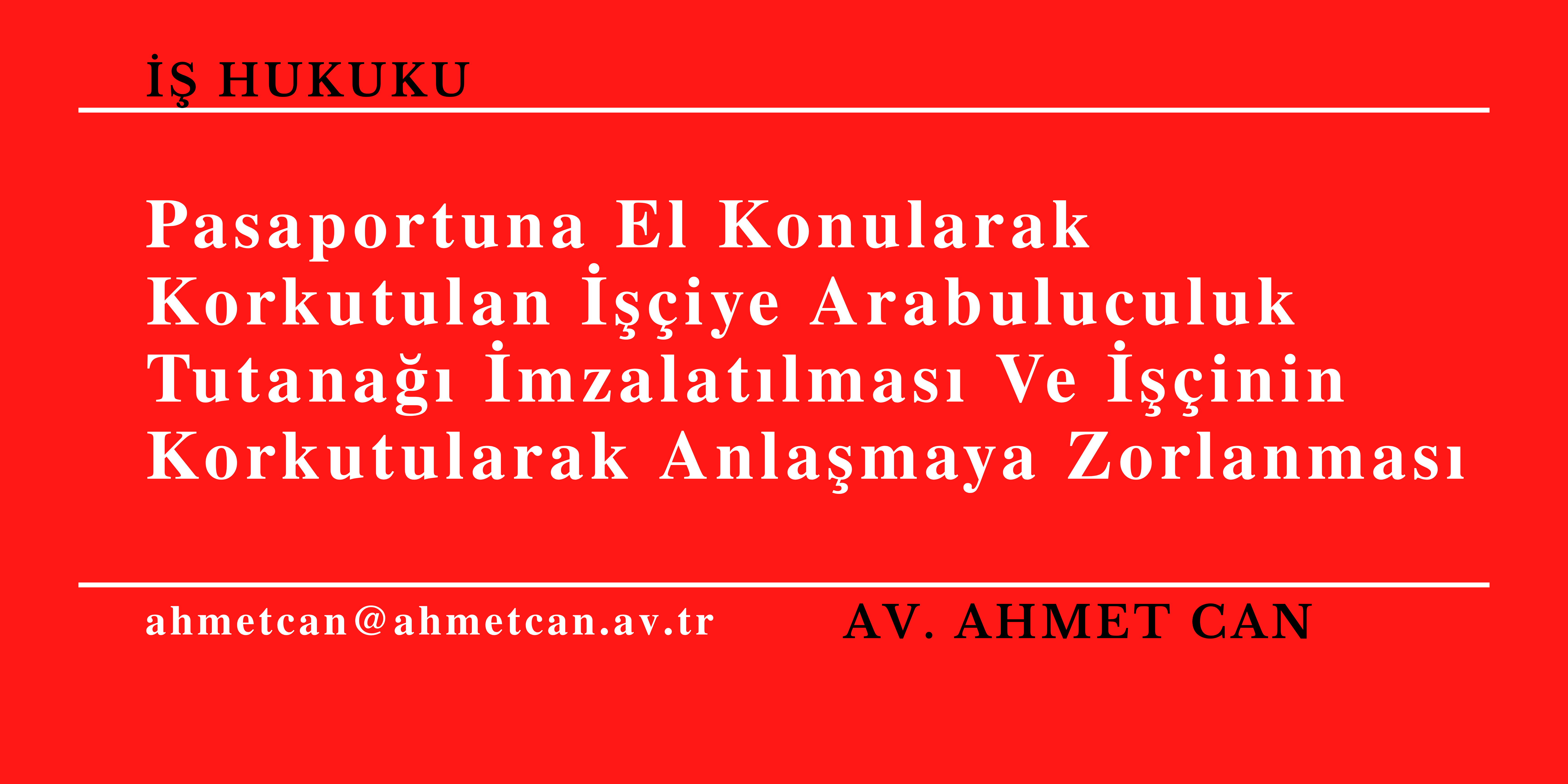 Pasaportuna El Konularak Korkutulan iye Arabuluculuk Tutana mzalatlmas Ve inin Korkutularak Anlamaya Zorlanmas